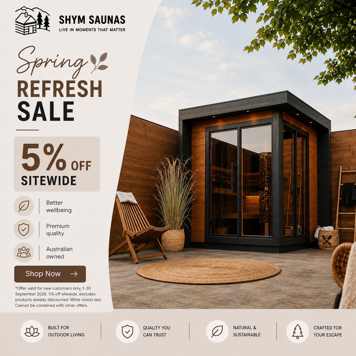 Spring Refresh Sale. 5% off sitewide for new customers, 1 to 30 September 2026. Excludes products already discounted.
