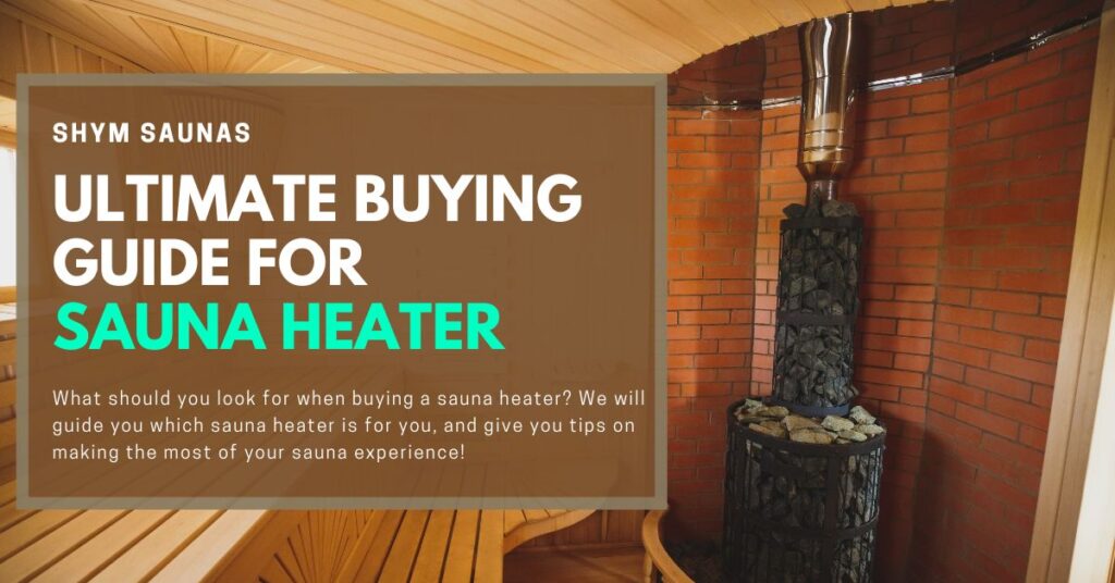 Ultimate Buying Guide for Sauna Heater