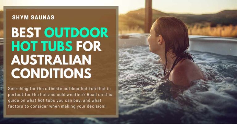 Best Outdoor Hot Tubs for Australian Conditions