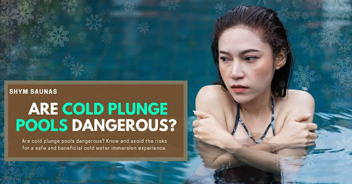 are cold plunge pools dangerious