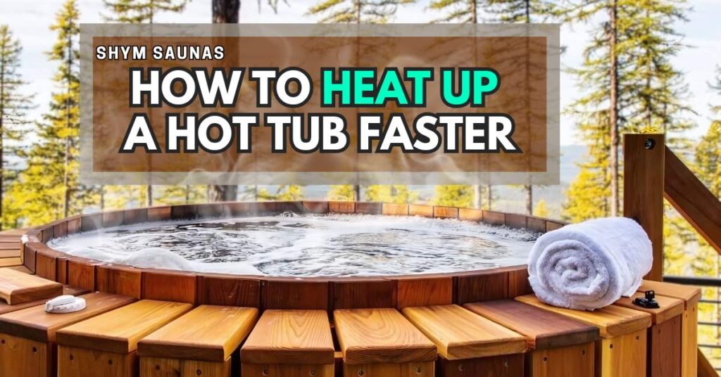 how to heat up a hot tub faster