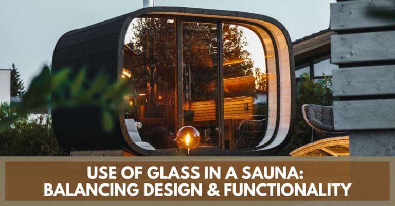 use of glass in a sauna balacing designa and funcitonality